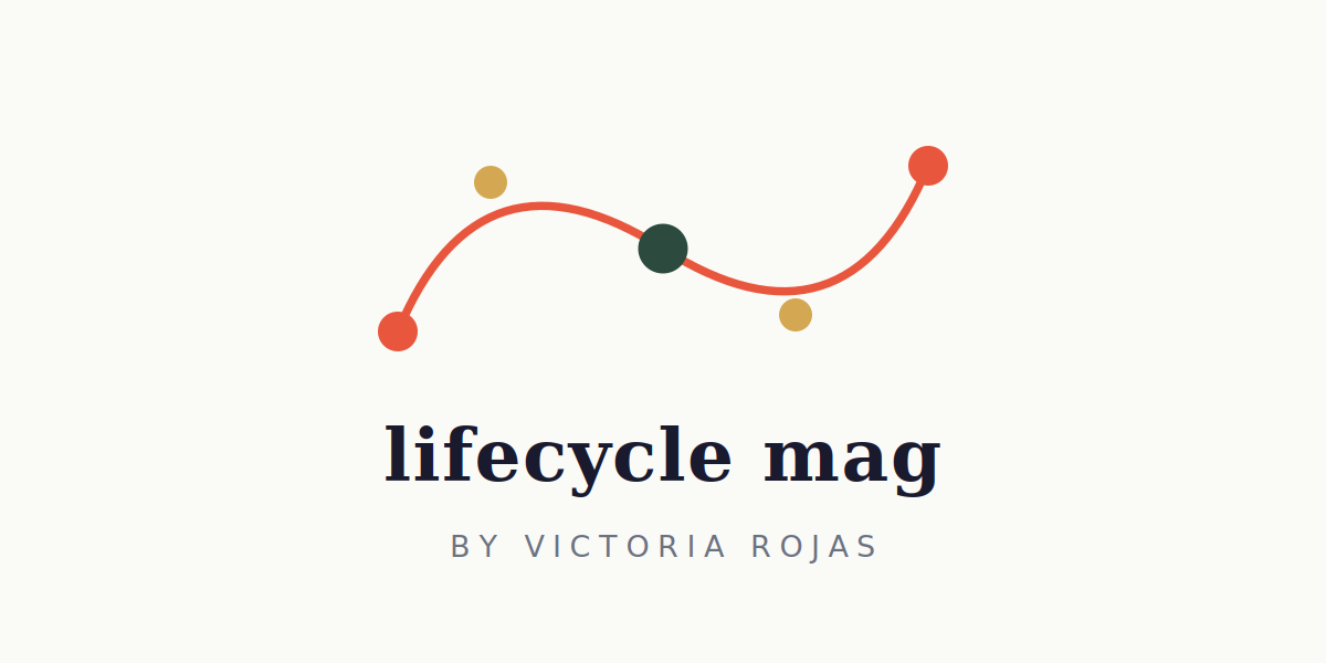 Lifecycle Mag by Victoria Rojas